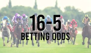 16-5 Betting Odds 1 16-5 Betting Odds