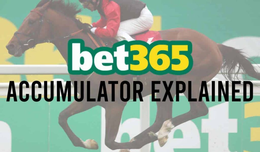Bet365 Accumulator Explained 1 Bet365 Accumulator Explained