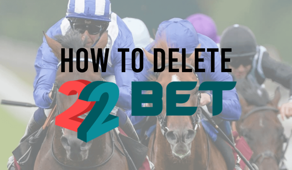 How To Delete 22bet Account 1 How To Delete 22bet Account