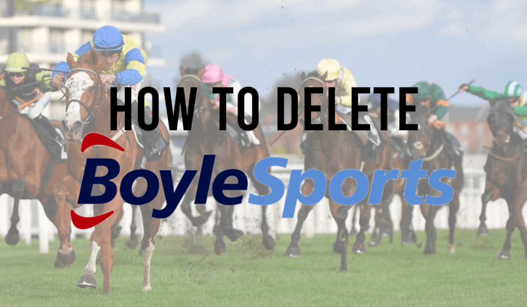 How To Delete a BoyleSports Account 1 How To Delete A BoyleSports Account