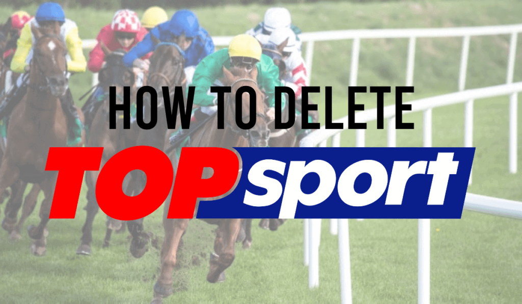 How To Delete a TopSport Account 1 How To Delete A TopSport Account